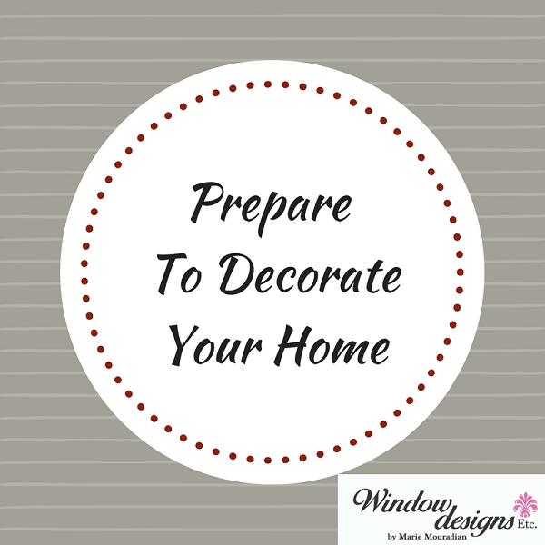 Prepare to decorate your home in 6 super simple steps. More on the blog Window Designs Etc. by Marie Mouradian