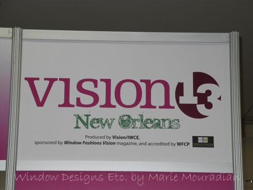Vision 13 New Orleans International Window Coverings Expo Vision 12 see more www.windowdesignsetc.com by Marie Mouradian