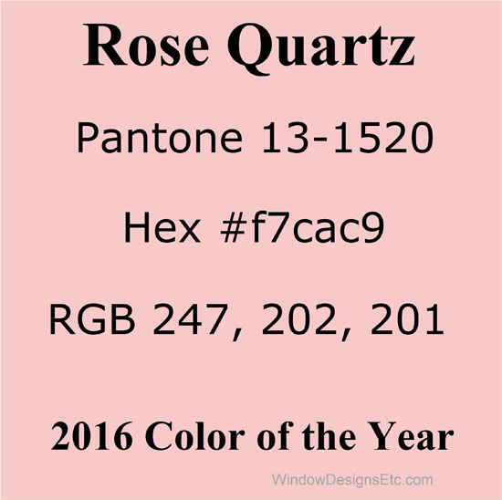 Rose Quartz Pantone, Hex and RGB values Pantone 2016 Color of the year. - more on the blog WindowDesignsEtc.com.